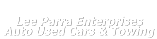 Lee Parra Enterprises Auto Used Cars and Towing